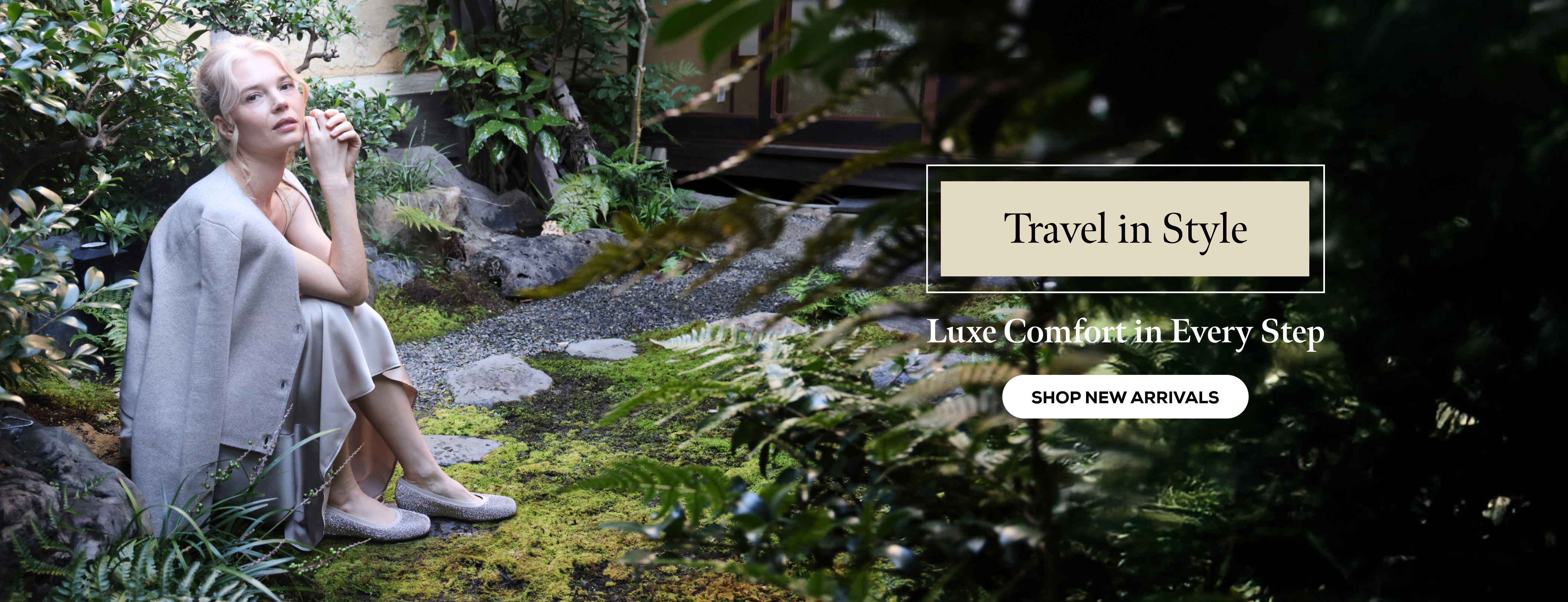 Travel in Style. Luxe comfort in every step. Shop new arrivals