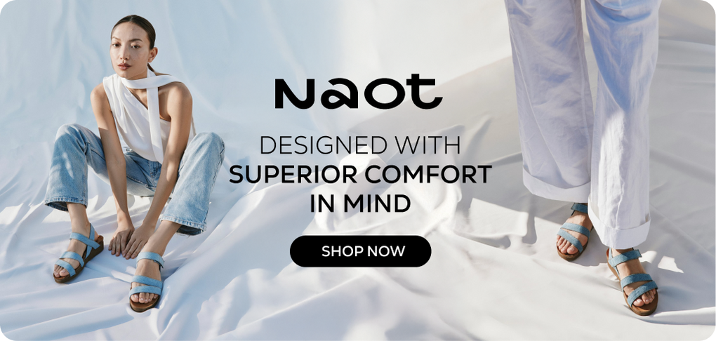Naot Designed with Superior Comfort in Mind