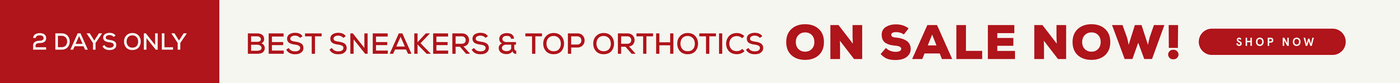 2-DAY ONLY BEST SNEAKERS & TOP ORTHOTICS ON SALE NOW!